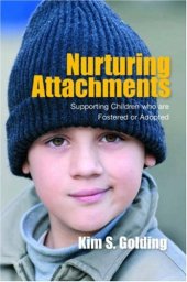 book Nurturing Attachments: Supporting Children Who Are Fostered or Adopted