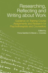 book Researching, Reflecting and Writing about Work: Guidance on Training Course Assignments and Research for Psychotherapists and Counsellors