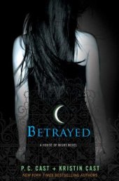 book Betrayed: A House of Night Novel