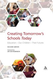 book Creating tomorrow's schools today: education - our children - their futures