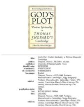 book God's Plot: Puritan Spirituality in Thomas Shepard's Cambridge