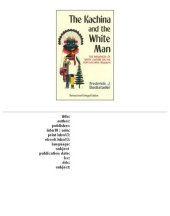 book The Kachina and the White Man: The Influences of White Culture on the Hopi Kachina Cult (Coyote Books)