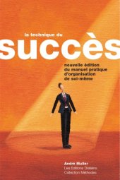 book La technique du succès : nouvelle édition du manuel pratique d'organisation de soi-même