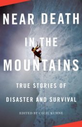 book Near Death in the Mountains: True Stories of Disaster and Survival