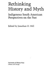 book Rethinking History and Myth: Indigenous South American Perspectives on the Past