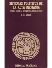 book Sistemas políticos de la Alta Birmania: estudio sobre la estructura social Kachin