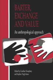 book Barter, exchange, and value: an anthropological approach