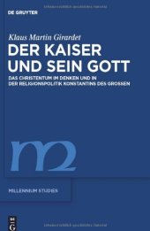 book Der Kaiser und sein Gott: Das Christentum im Denken und in der Religionspolitik Konstantins des Großen