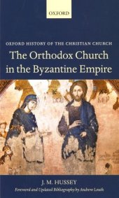 book The Orthodox Church in the Byzantine Empire (Oxford History of the Christian Church)