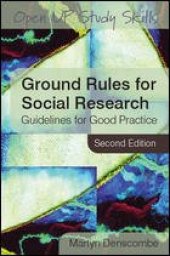 book Ground Rules for Social Research: Guidelines for Good Practice, 2nd Edition (Open Up Study Skills)