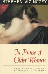 book In Praise of Older Women: The Amorous Recollections of A. V (Phoenix Fiction Series)