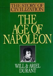 book The Age of Napoleon (The Story of Civilization, Vol. 11)