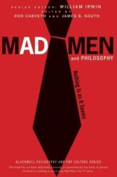 book Mad Men and Philosophy: Nothing Is as It Seems (The Blackwell Philosophy and Pop Culture Series)