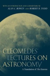 book Cleomedes' Lectures on Astronomy: A Translation of ''The Heavens''