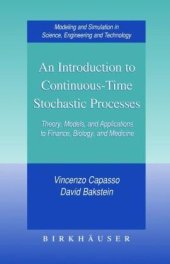 book An Introduction to Continuous Time Stochastic Processes: Theory, Models, and Applications to Finance, Biology, and Medicine