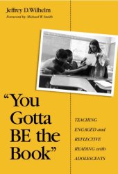 book 'You Gotta Be the Book'': Teaching Engaged and Reflective Reading With Adolescents