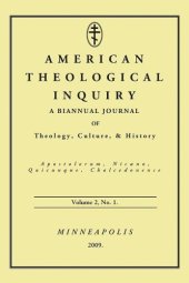 book American Theological Inquiry, Volume 2, Number 1 2009: Biannual Journal of Theology, Culture & History