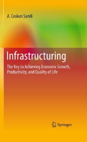 book Infrastructuring: The Key to Achieving Economic Growth, Productivity, and Quality of Life