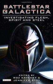 book Battlestar Galactica: Investigating Flesh, Spirit, and Steel (Investigating Cult TV)