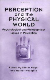 book Perception and the Physical World: Psychological and Philosophical Issues in Perception