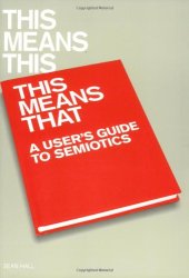 book This Means This, This Means That: A User's Guide to Semiotics