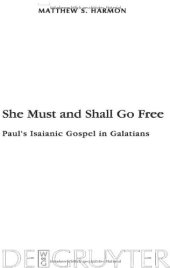 book She must and shall go free: Paul's Isaianic Gospel in Galatians