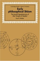 book Early Philosophical Shiism: The Ismaʿili Neoplatonism of Abū Yaʿqūb al-Sijistānī