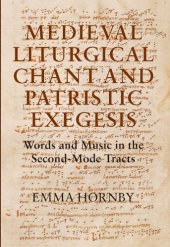 book Medieval Liturgical Chant and Patristic Exegesis: Words and Music in the Second-Mode Tracts (Studies in Medieval and Renaissance Music)