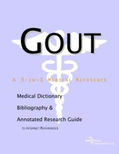 book Gout - A Medical Dictionary, Bibliography, and Annotated Research Guide to Internet References