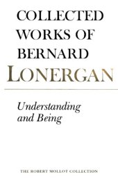 book Collected Works of Bernard Lonergan: Understanding and being