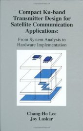 book Compact Ku-band transmitter design for satellite communication applications: from system analysis to hardware implementation