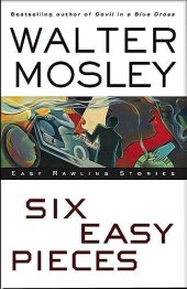 book Six Easy Pieces: Easy Rawlins Stories