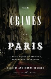 book Crimes of Paris: A True Story of Murder, Theft, and Detection