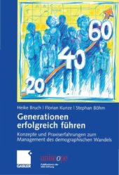 book Generationen erfolgreich führen: Konzepte und Praxiserfahrungen zum Management des demographischen Wandels