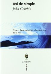 book Así de simple: el caos, la complejidad y la aparición de la vida