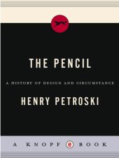 book The Pencil: A History of Design and Circumstance