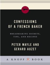 book Confessions of a French Baker: Breadmaking Secrets, Tips, and Recipes