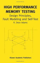 book High performance memory testing: design principles, fault modeling, and self-test