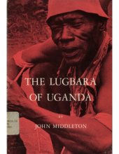 book The Lugbara of Uganda (Case Studies in Cultural Anthropology)