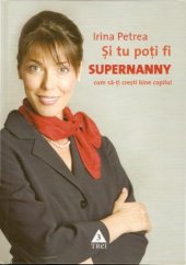 book Şi tu poţi fi Supernanny. Cum să-ţi creşti bine copilul