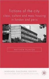 book Fictions of the City: Class, Culture and Mass Housing in London and Paris