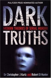 book Dark Truths: Modern Theories of Serial Murder