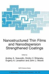 book Nanostructured thin films and nanodispersion strengthened coatings, Volume 155