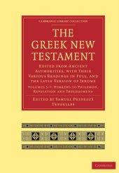 book The Greek New Testament 7 Volumes in 5 Paperback Pieces: The Greek New Testament: Edited from Ancient Authorities, with their Various Readings in ... Library Collection - Religion) (Volume 5-7)