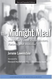 book The Midnight Meal and Other Essays About Doctors, Patients, and Medicine (Conversations in Medicine and Society)