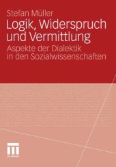 book Logik, Widerspruch und Vermittlung: Aspekte der Dialektik in den Sozialwissenschaften