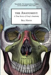 book The Anatomist: A True Story of Gray's Anatomy