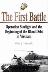 book The First Battle: Operation Starlite and the Beginning of the Blood Debt in Vietnam