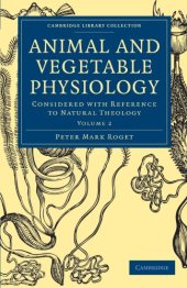 book Animal and Vegetable Physiology. 2 Volume Paperback Set: Animal and Vegetable Physiology: Considered with Reference to Natural Theology