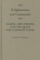 book Enlightenment and Community: Lessing, Abbt, Herder, and the Quest for a German Public (Mcgill-Queen's Studies in the History of Ideas)